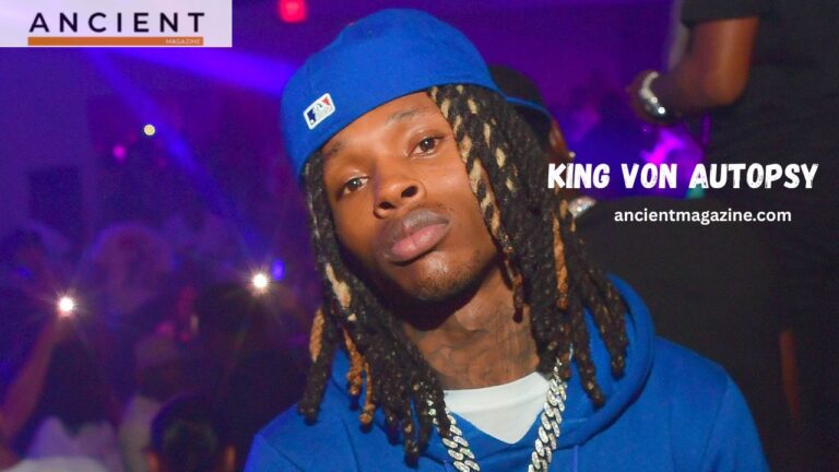 A Guide to King Von Autopsy: Honoring His Life and Legacy